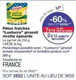 Monoprix Lustucru - pâtes fraîches l'ustructur girasoli ricotta epinards offre
