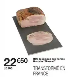 Monoprix Fiorucci - rôti de jambon aux herbes offre