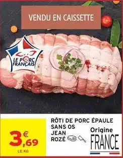 Intermarché Contact Jean rosé - roti de porc épaule sans os offre