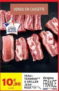 Intermarché Contact Jean rosé - veau : tendron à griller offre