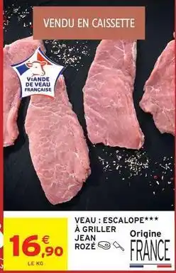 Intermarché Contact Jean rosé - veau : escalope a griller offre