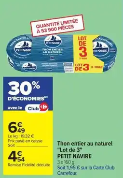 Carrefour PETIT NAVIRE Thon entier au naturel offre