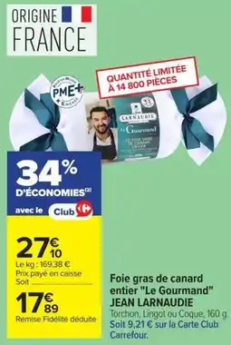 Carrefour JEAN LARNAUDIE Foie gras de canard entier offre