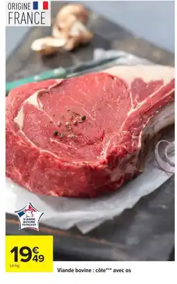 Carrefour Viande bovine : côte*** avec os offre
