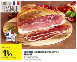 Carrefour PEGUET Véritable jambon fumé de Savoie offre