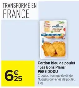 Carrefour PÈRE DODU Cordon bleu de poulet offre