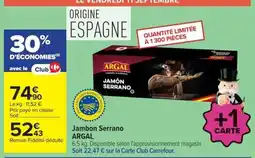 Carrefour ARGAL Jambon Serrano offre
