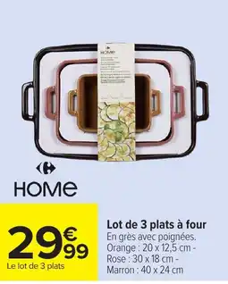 Carrefour HOME Lot de 3 plats à four offre