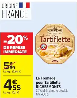 Carrefour RICHESMONTs Le Fromage pour Tartiflette offre