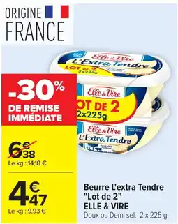 Carrefour ELLE & VIRE Beurre L'extra Tendre offre