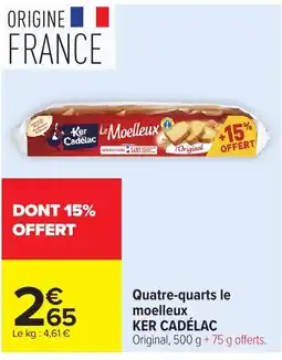 Carrefour Ker Cadélac Quatre-quarts le moelleux offre
