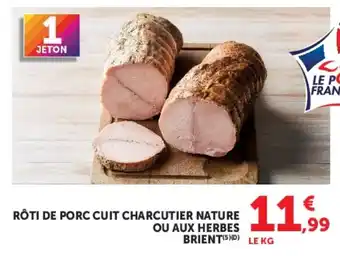 BRIENT RÔTI DE PORC CUIT CHARCUTIER