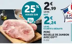 Super U Le Porc Français Rouelle de jambon avec os offre