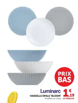 Super U Luminarc VAISSELLE OPALE "BLOOM" offre