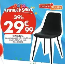La Foir'Fouille CHAISE TYKA offre