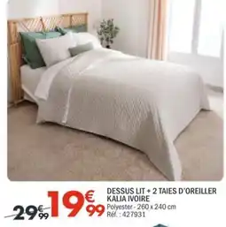 La Foir'Fouille KALIA DESSUS LIT offre