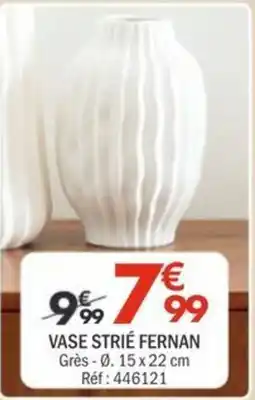 La Foir'Fouille FERNAN VASE STRIÉ offre