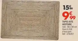 La Foir'Fouille HISTOIRE Tapis jute offre
