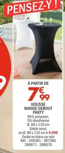 La Foir'Fouille HOUSSE MANGE DEBOUT PARTY offre