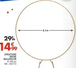 La Foir'Fouille STRUCTURE ARCHE BALLONS OR offre