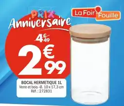 La Foir'Fouille La Foir Fouille Bocal hermetique 1L offre