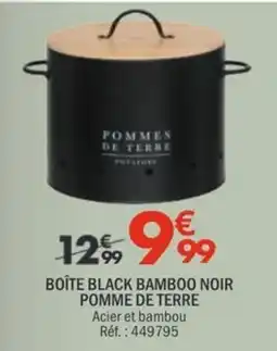 La Foir'Fouille POMMES DE TERRE BOÎTE BLACK BAMBOO NOIR offre