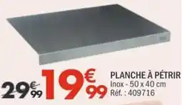 La Foir'Fouille PLANCHE À PÉTRIR offre