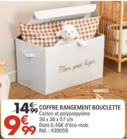 La Foir'Fouille COFFRE RANGEMENT BOUCLETTE offre