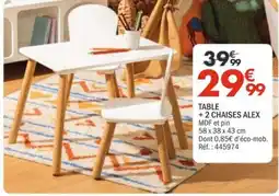 La Foir'Fouille TABLE + 2 CHAISES ALEX offre
