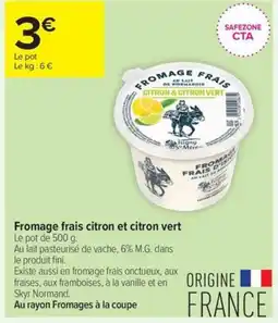 Carrefour Contact Isigny les Mers Fromage frais citron et citron vert offre