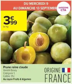 Carrefour Contact Prune reine claude offre