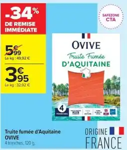 Carrefour Contact OVIVE Truite Fumée d'Aquitaine offre