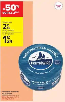 Carrefour Contact PETIT NAVIRE Thon entier au naturel offre