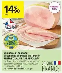 Carrefour Contact Carrefour - jambon cuit supérieur découenné dégraissé au torchon filière qualité offre