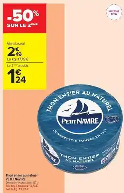Carrefour Contact Petit navire - thon entier au naturel offre