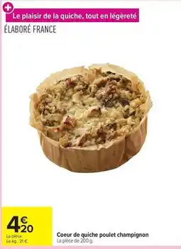 Carrefour Coeur de quiche poulet champignon offre