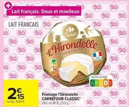 Carrefour Carrefour - fromage l'hirondelle classic' offre