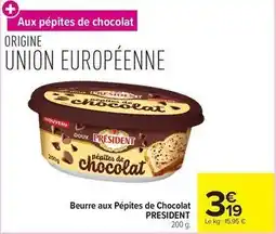 Carrefour Président - beurre aux pépites de chocolat offre