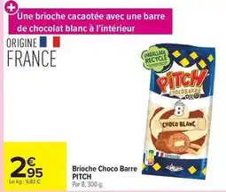 Carrefour Pitch - brioche choco barre offre