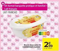 Carrefour Carrefour - beurre doux extra fin classic' offre