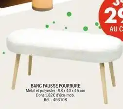 La Foir'Fouille Banc fausse fourrure offre
