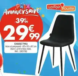 La Foir'Fouille Chaise tyka offre