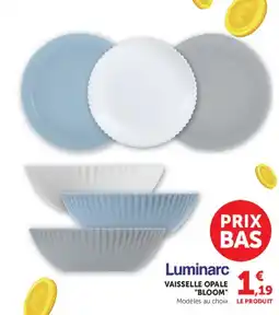 Hyper U Luminarc VAISSELLE OPALE "BLOOM" offre