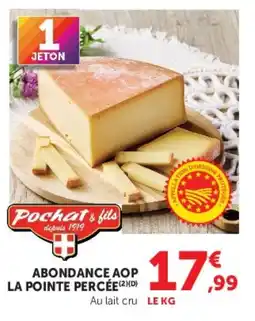 Hyper U Pochat & fils ABONDANCE AOP LA POINTE PERCÉE offre
