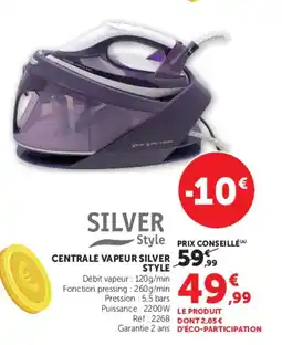 Hyper U SILVER Style CENTRALE VAPEUR SILVER STYLE offre