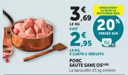 Hyper U PORC SAUTE SANS OS offre