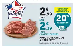 Hyper U Le Porc Français Porc cote avec os a griller offre