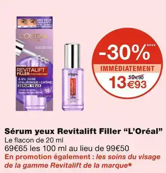 Monoprix L’oréal sérum yeux revitalift filler offre