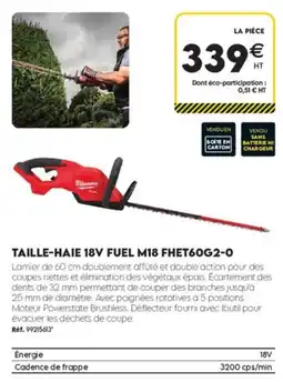 Tout faire matériaux Milwaukee TAILLE-HAIE 18V FUEL M18 FHet60G2-O offre