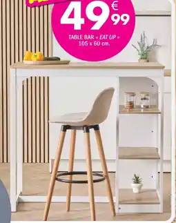 La Foir'Fouille TABLE BAR « EAT UP » offre